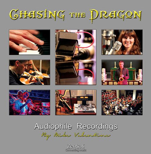 Chasing The Dragon: Audiophile Recordings By Mike Valentine