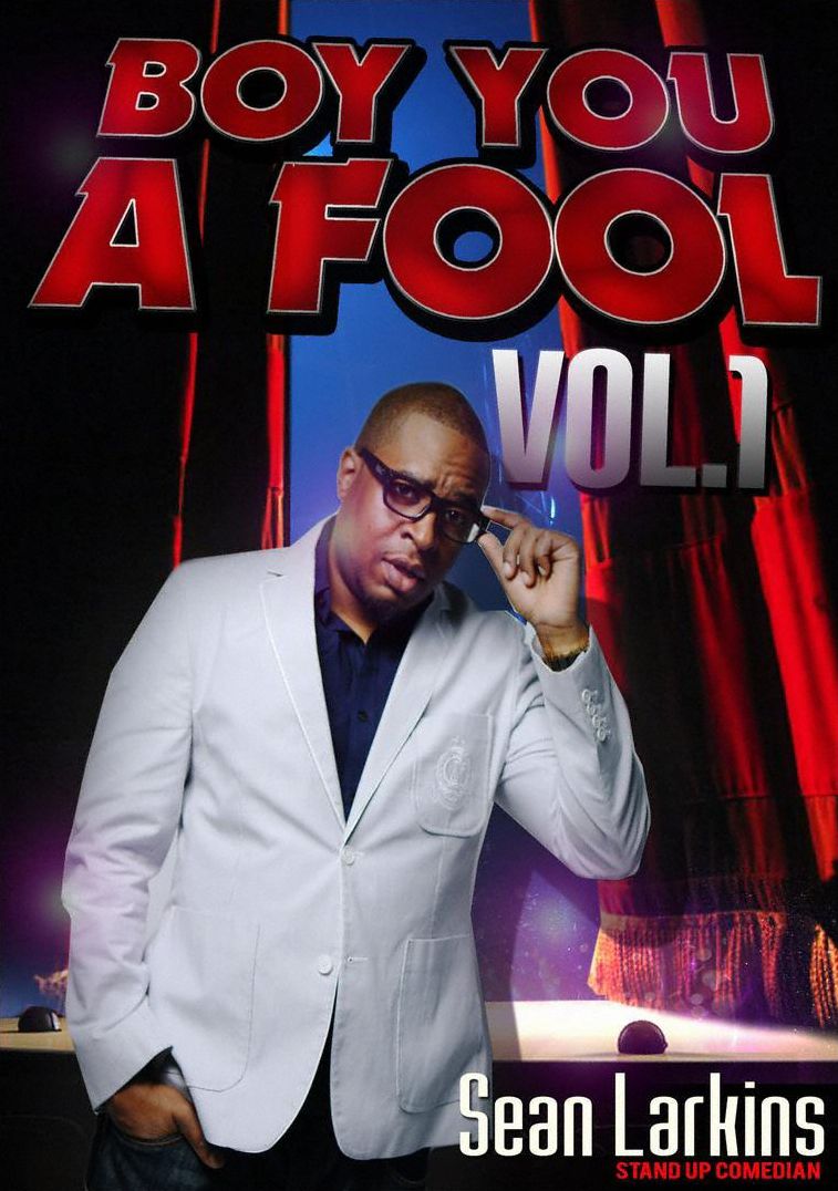 Sean Larkins: Boy You A Fool - Vol. 1