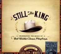 Still The King: Celebrating The Music Of Bob Wills And His Texas Playboys