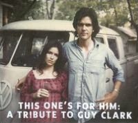 This One's for Him: A Tribute to Guy Clark