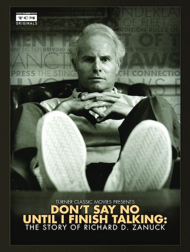 Don't Say No Until I Finish Talking: The Story Of Richard D. Zanuck