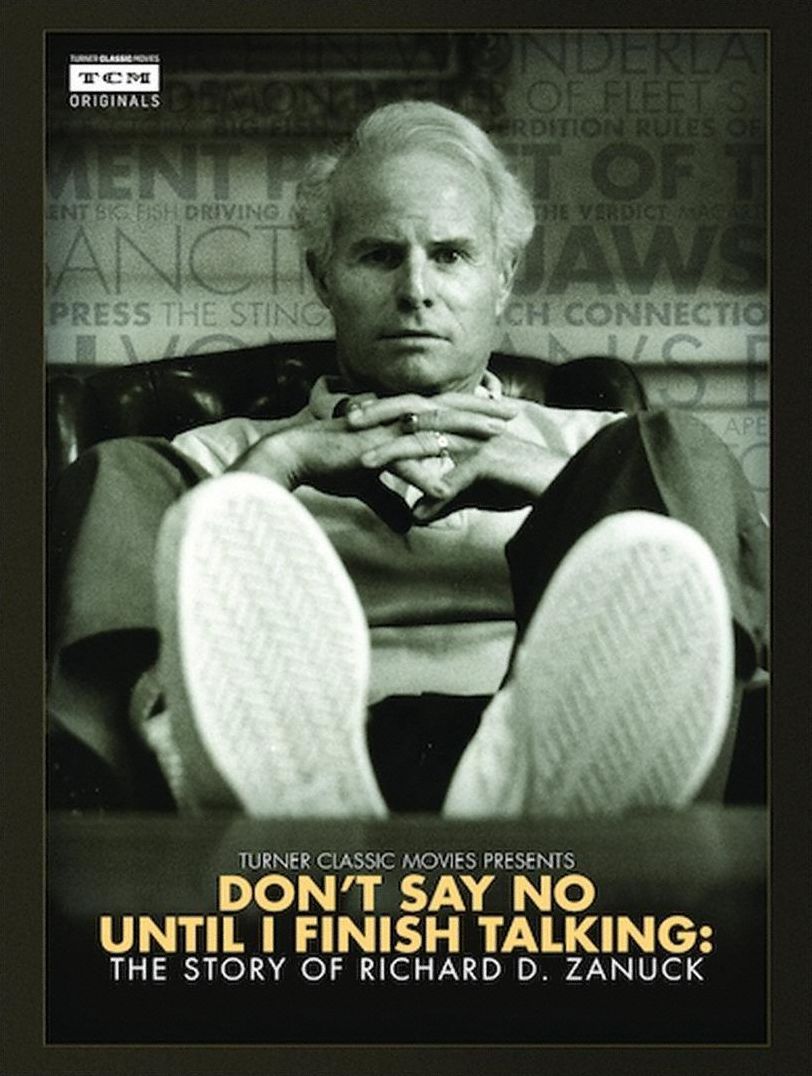 Don't Say No Until I Finish Talking: The Story Of Richard D. Zanuck