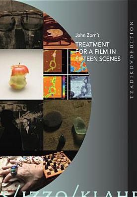 John Zorn's Treatment for a Film in Fifteen Scenes