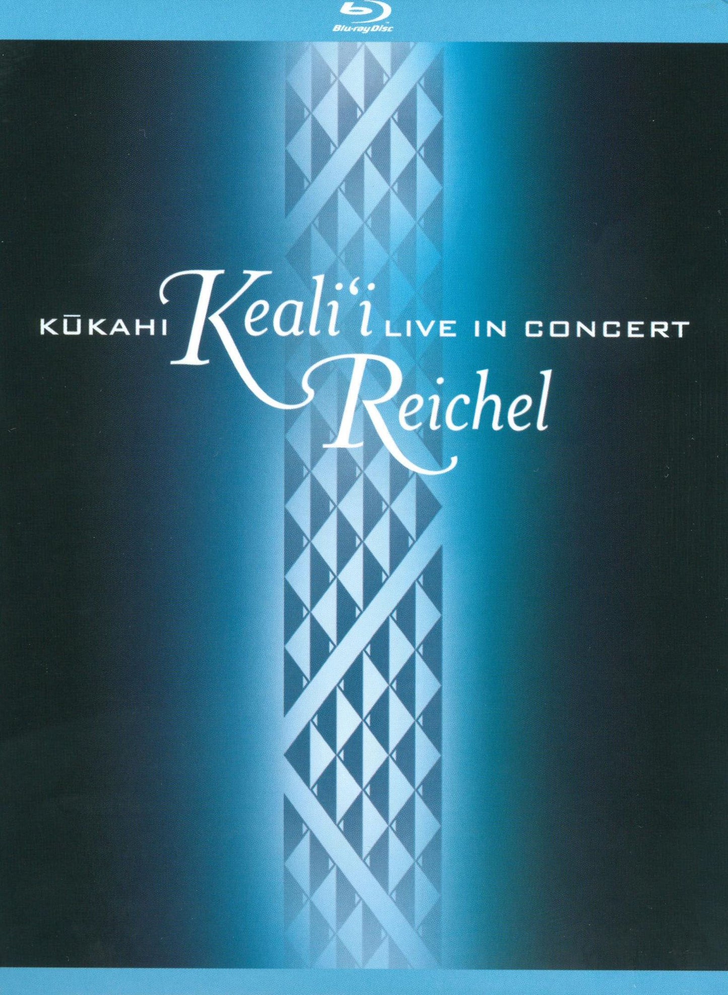 Keali'i Reichel: Kukahi - Live in Concert [Blu-ray]
