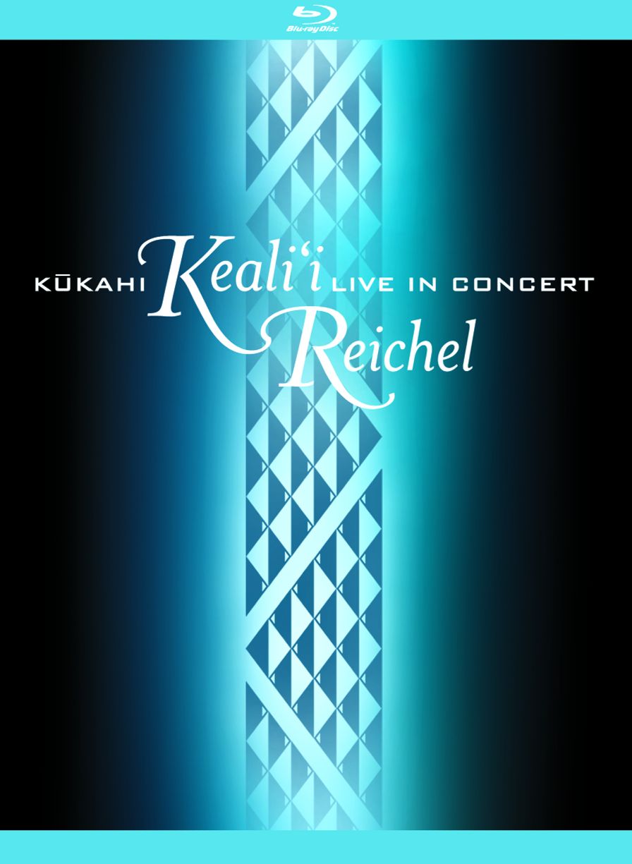 Keali'i Reichel: Kukahi - Live in Concert [Blu-ray]