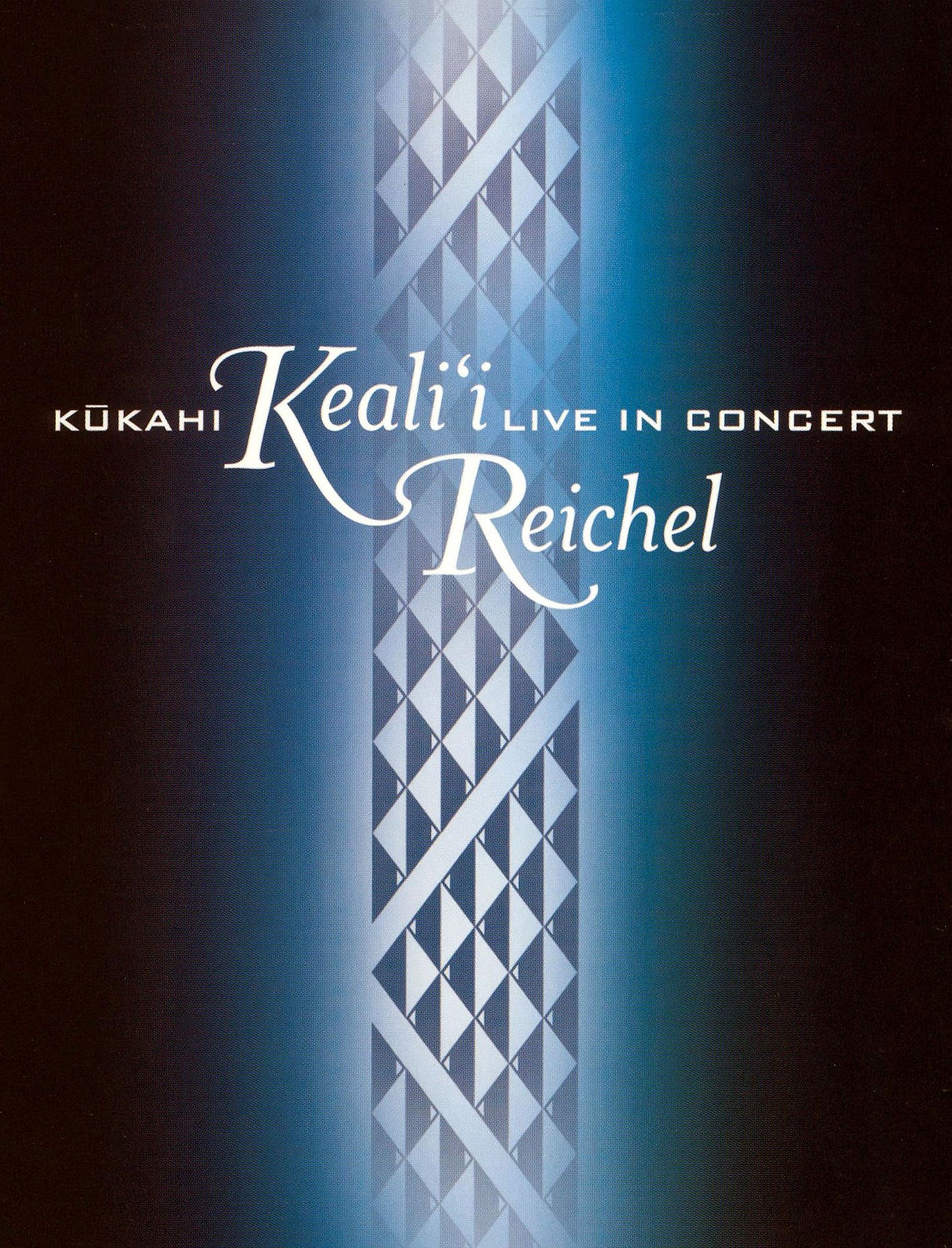 Keali'i Reichel: Kukahi: Live in Concert