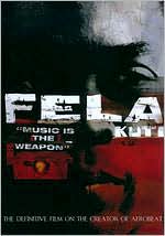Fela Kuti: Music Is the Weapon