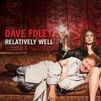Dave Foley: Relatively Well