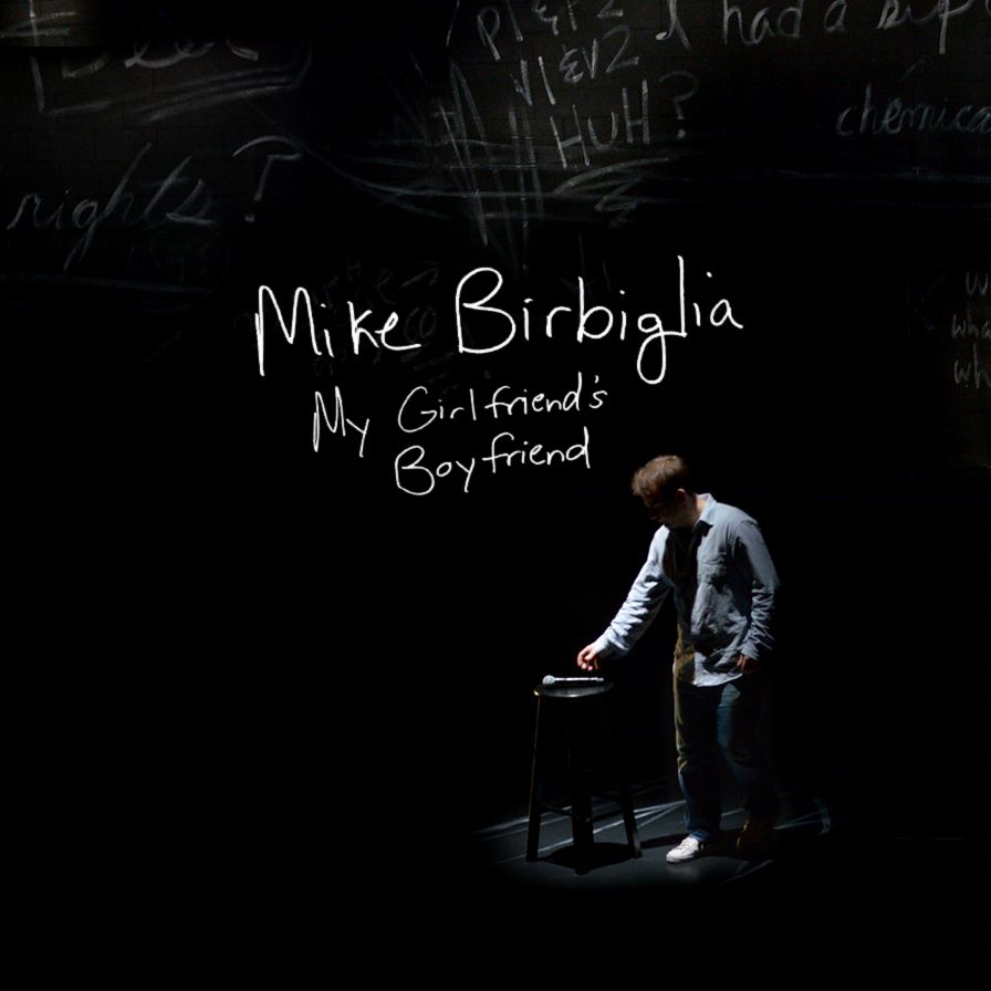Mike Birbiglia: My Girlfriend's Boyfriend