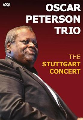 Oscar Peterson Trio: The Stuttgart Concert