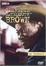 Clarence Gatemouth Brown: In Concert