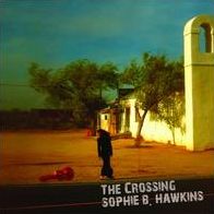 Crossing (Sophie B. Hawkins)