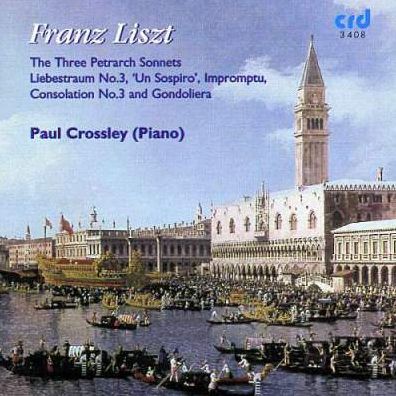 Franz Liszt: The 3 Petrarch Songs; Liebestraum No. 3; Un Sospiro; Impromptu; Consolation No. 3; Gondoliera