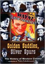Golden Saddles, Silver Spurs: The Story of Movie Westerns