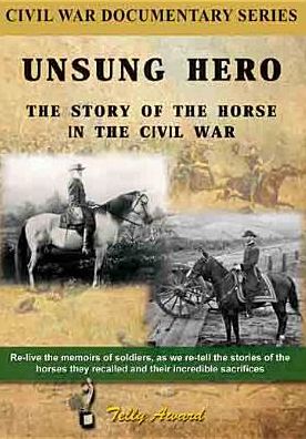 Unsung Hero: The Story Of The Horse In The Civil War