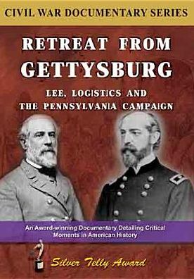 Retreat From Gettysburg: Lee, Logistics And The Pennsylvania Campaign