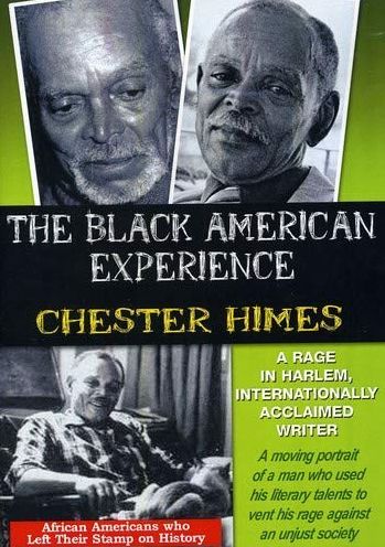 The Black American Experience: Chester Himes - A Rage in Harlem, Internationally Acclaimed Writer