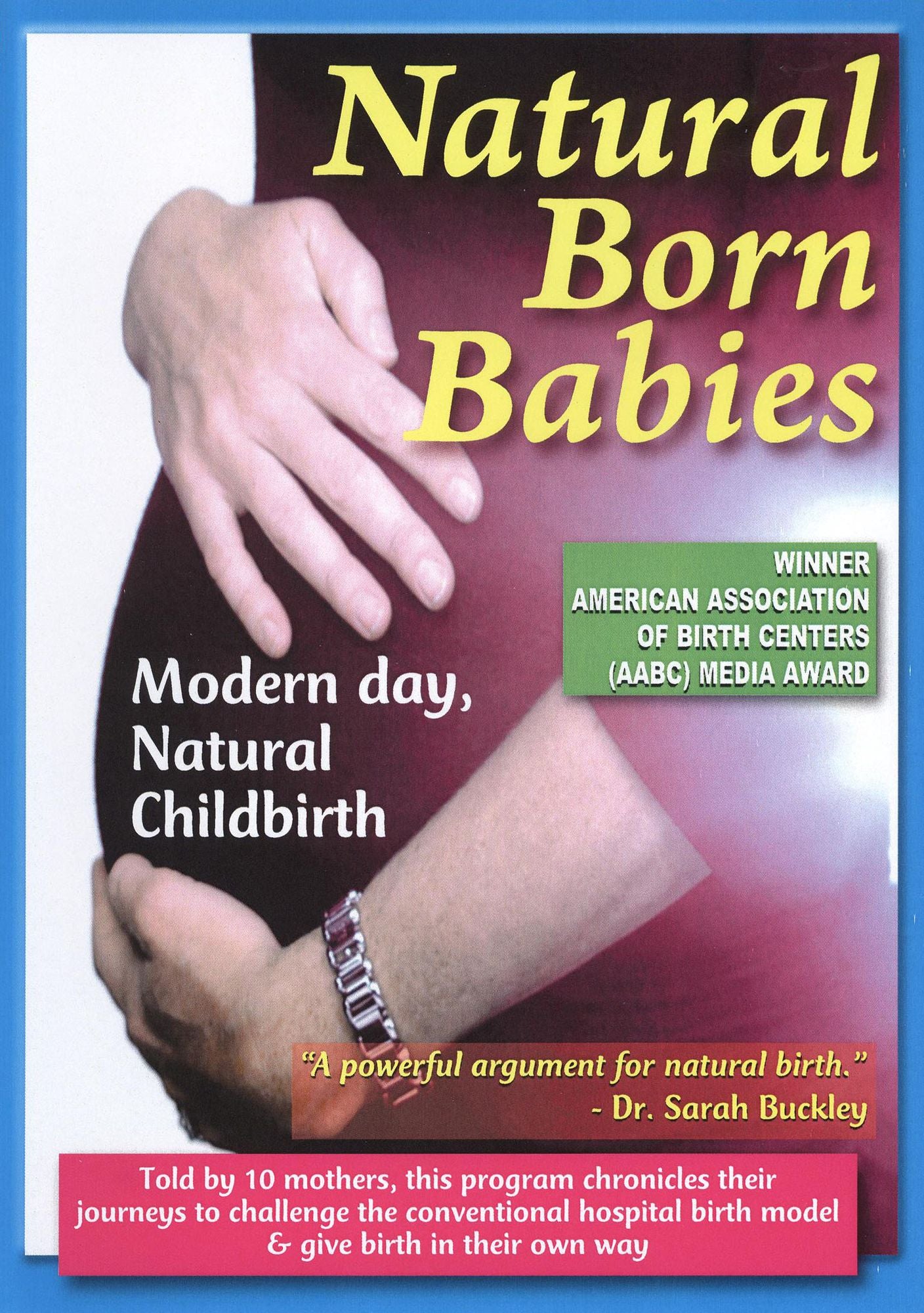 Natural Born Babies: Modern Day, Natural Childbirth