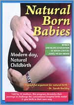Natural Born Babies: Modern Day, Natural Childbirth