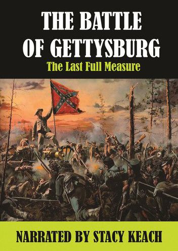 The Battle of Gettysburg: The Last Full Measure