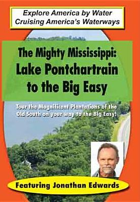 The Mighty Mississippi: Lake Pontchartrain to the Big Easy