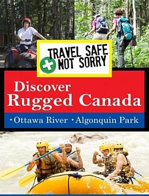 Travel Safe, Not Sorry: Discover Rugged Canada