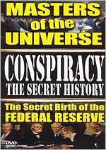 Conspiracy - The Secret History: The Secret Birth of the Federal Reserve