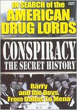 Conspiracy - The Secret History: In Search of the American Drug Lords