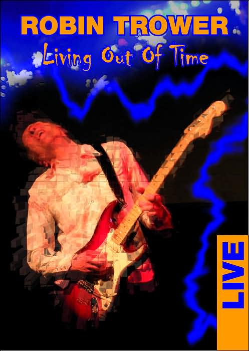 Robin Trower: Living Out of Time - Live