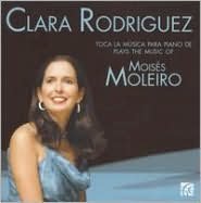 Clara Rodriguez Plays The Music Of Moisés Moleiro
