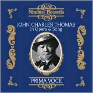 Prima Voce: John Charles Thomas In Opera & Song