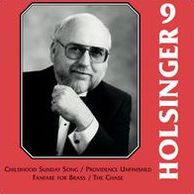 The Symphonic Wind Music of David R. Holsinger, Vol. 9