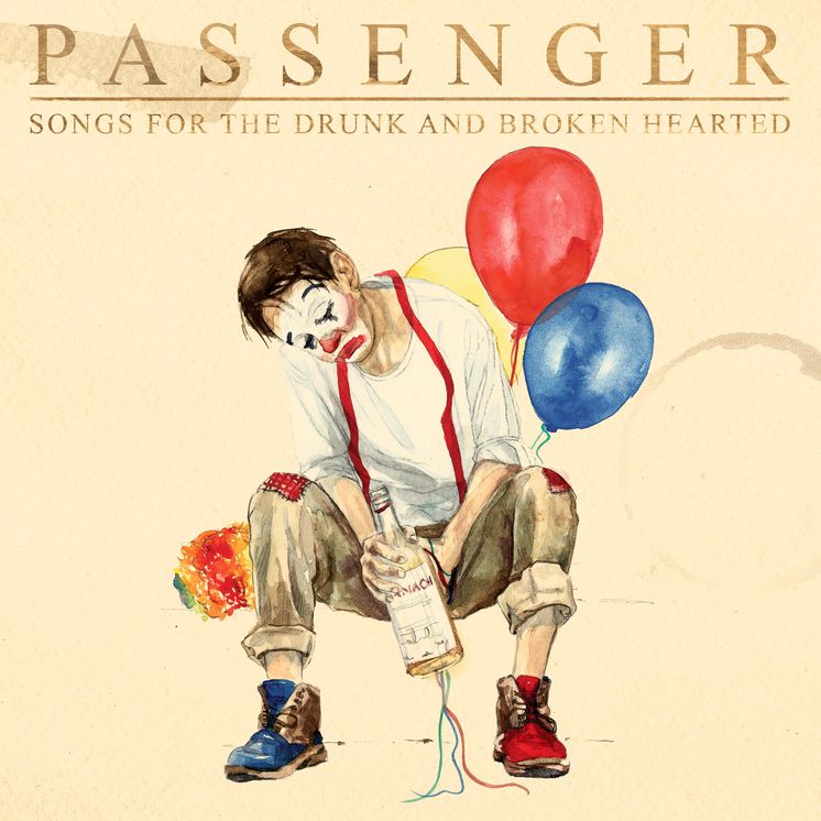 Songs For The Drunk And Broken Hearted (Passenger)
