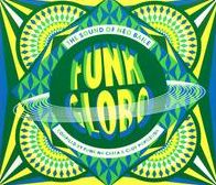 FUNK GLOBO: THE SOUND OF NEO BA