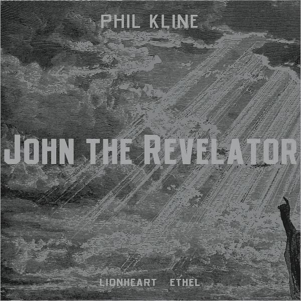 Phil Kline: John the Revelator