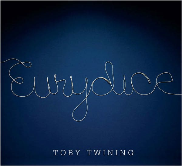 Toby Twining: Eurydice