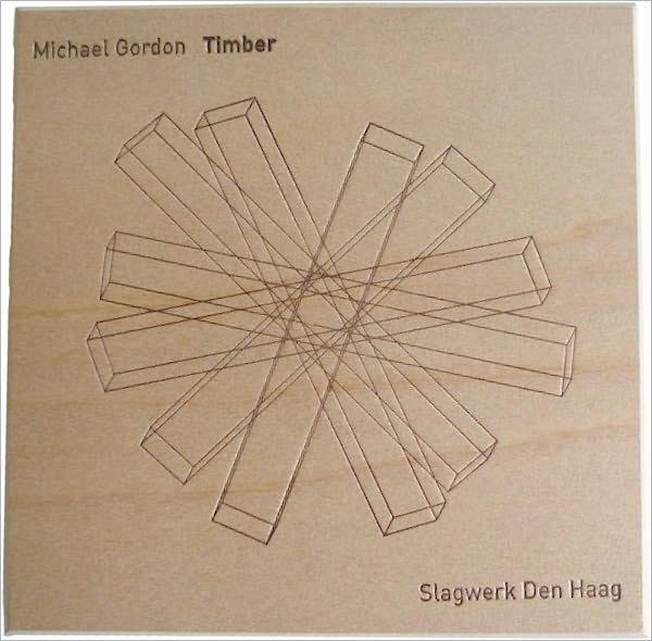 Michael Gordon: Timber