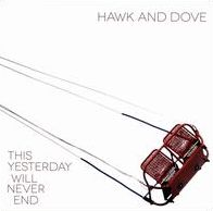 This Yesterday Will Never End (Hawks & Doves)