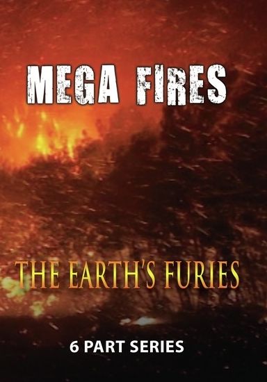 Earth's Furies: Mega Fires