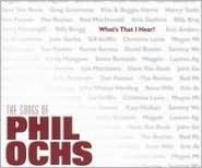 What's That I Hear?: The Songs Of Phil Ochs
