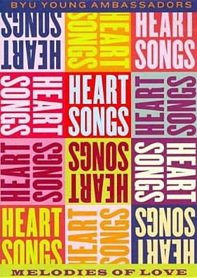Byu Young Ambassadors: Heartsongs - Melodies Of Love