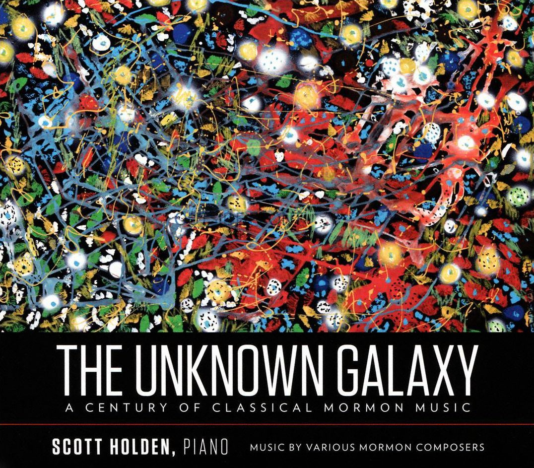 Unknown Galaxy: A Century of Classical Mormon Music