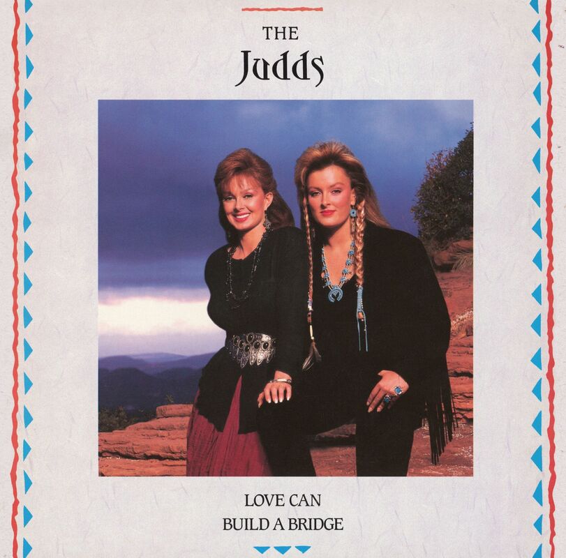 Love Can Build A Bridge (Judds)