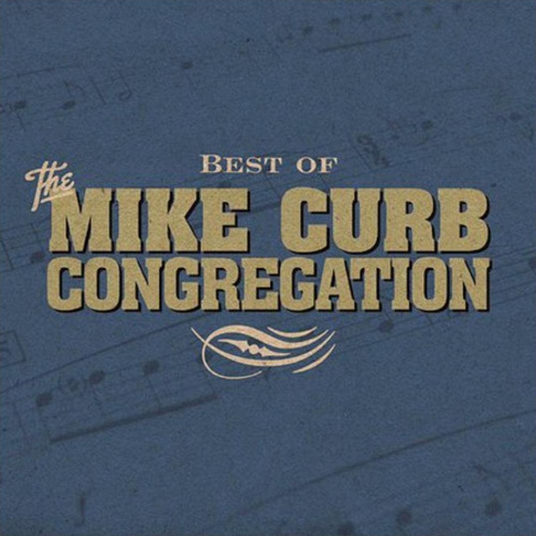 Best Of The Mike Curb Congregation