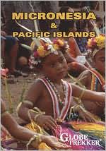 Globe Trekker: Micronesia & Pacific Islands