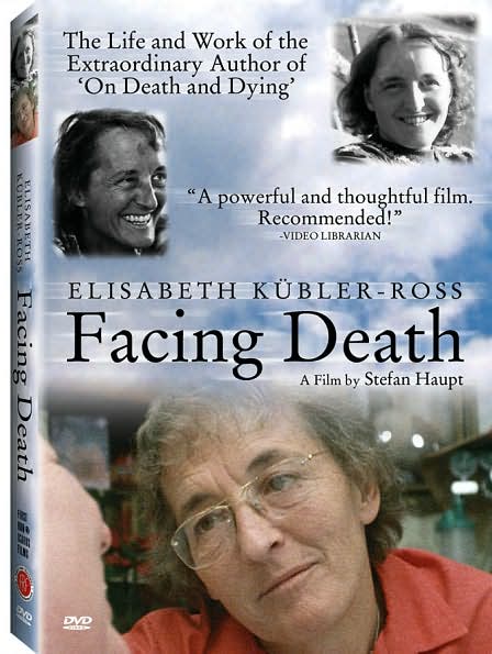 Facing Death: Elisabeth Kulber-Ross