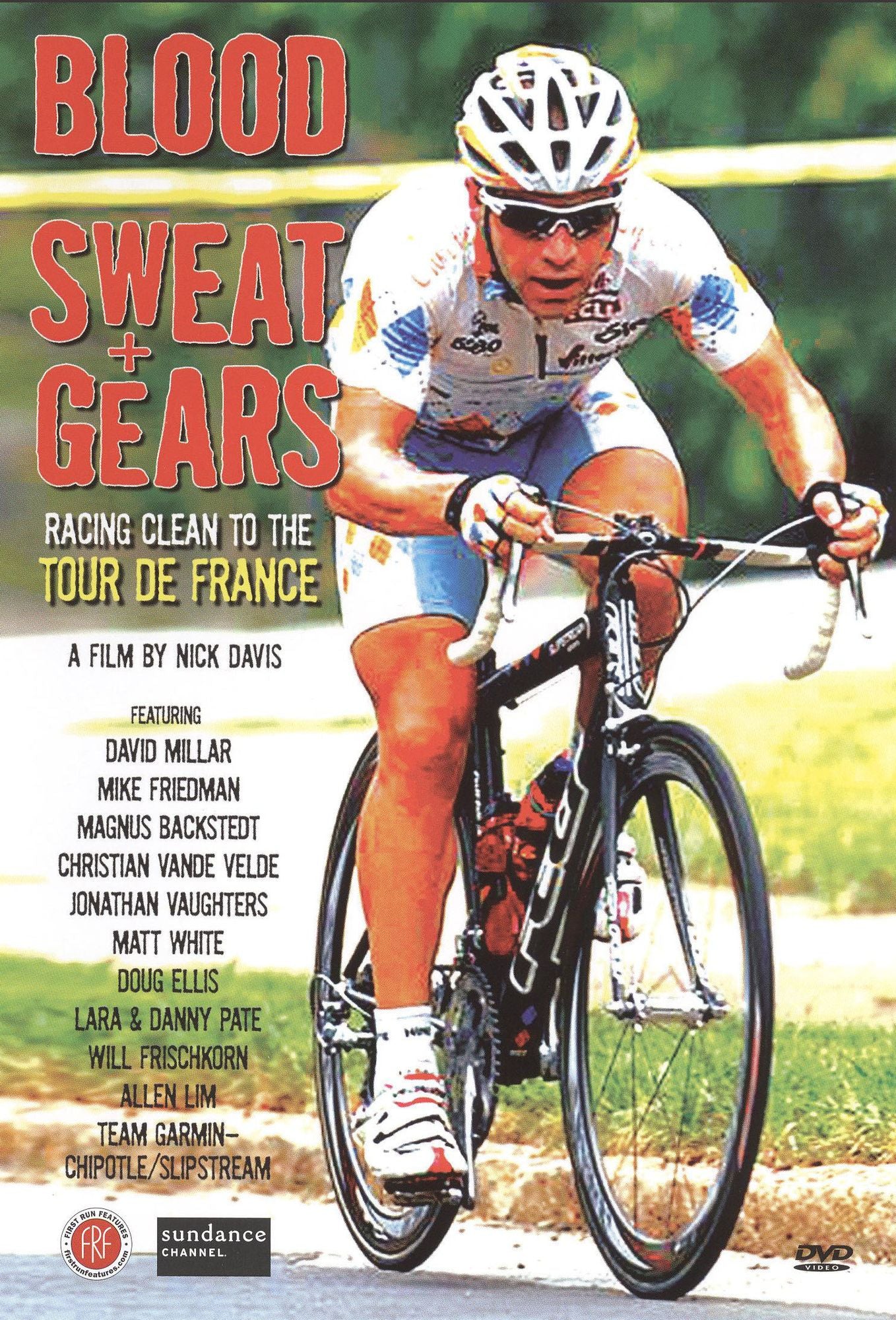 Blood Sweat + Gears: Racing Clean to the Tour de France