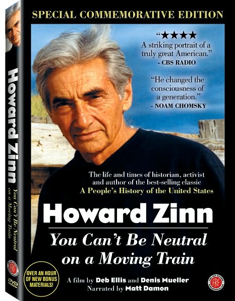 Howard Zinn: You Can't Be Neutral on a Moving Train [Special Commemorative Edition]