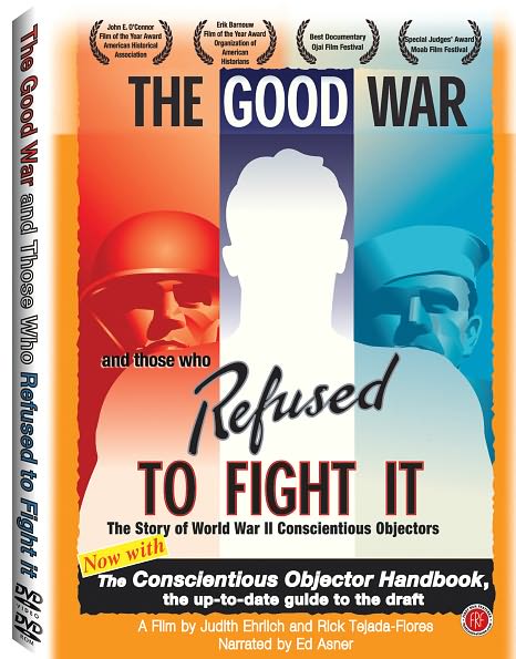 The Good War and Those Who Refused to Fight It