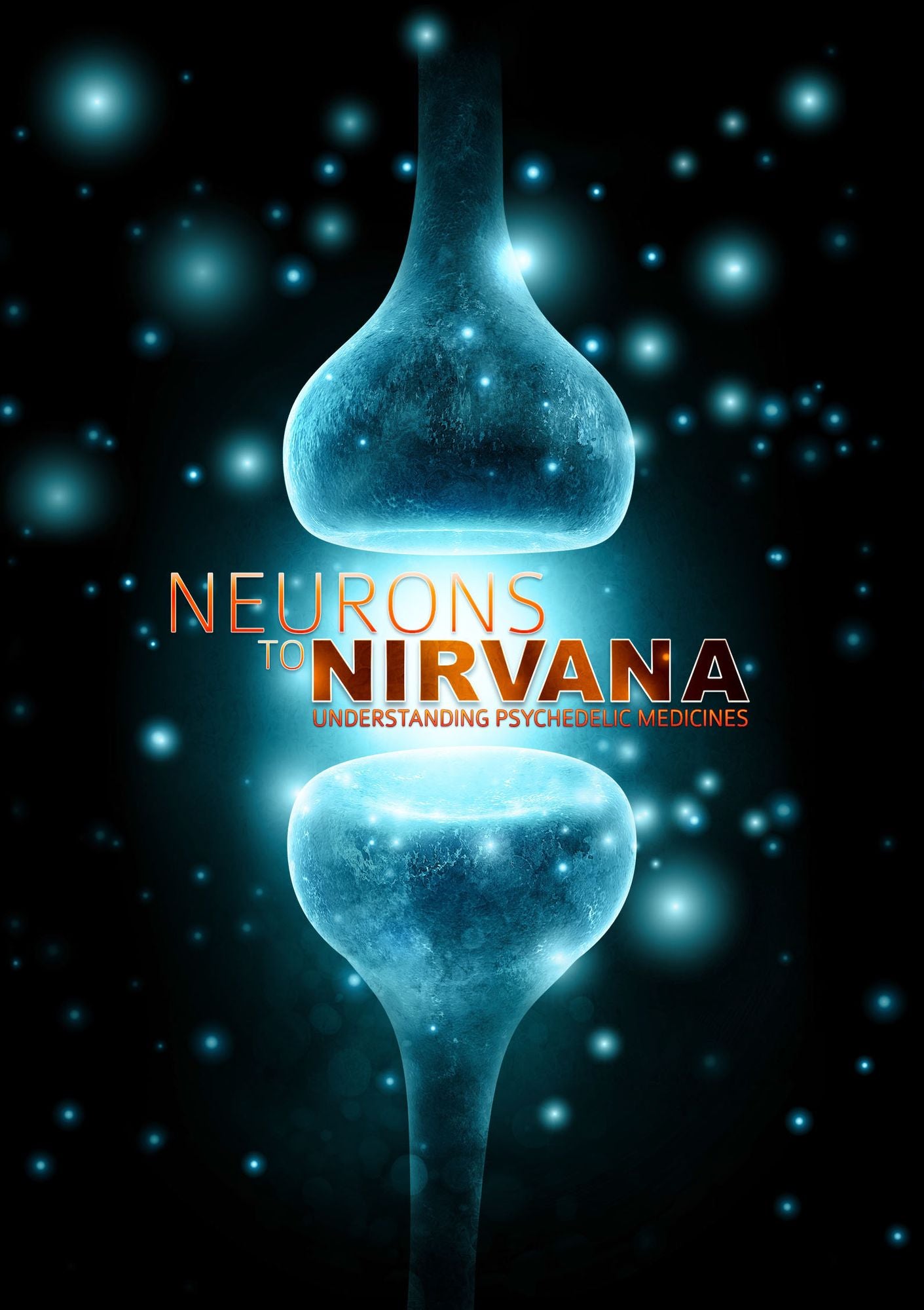 Neurons To Nirvana: Understanding Psychedelic Medicines